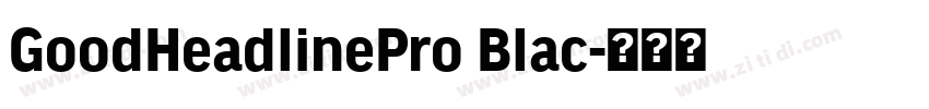 GoodHeadlinePro Blac字体转换
